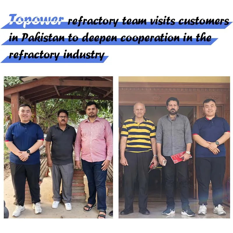 Topower refractory team visits customers in Pakistan to deepen cooperation in the refractory industry Topower refractory team visits customers in Pakistan to deepen cooperation in the refractory industry
